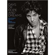 Days of Hope and Dreams An Intimate Portrait of Bruce Springsteen,9781608870318 Days of Hope and Dreams An Intimate Portrait of Bruce Springsteen,9781608870318