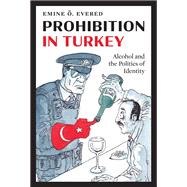 Prohibition in Turkey,9781477330326 Prohibition in Turkey,9781477330326