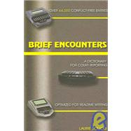 Brief Encounters : A Dictionary of Briefs and Phrases for Court Reporting,9781888580341 Brief Encounters : A Dictionary of Briefs and Phrases for Court Reporting,9781888580341