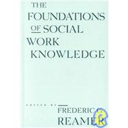 The Foundations of Social Work Knowledge,9780231080347 The Foundations of Social Work Knowledge,9780231080347