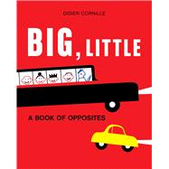Big, Little A Book of Opposites,9798895090350 Big, Little A Book of Opposites,9798895090350