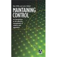 Maintaining Control : An Introduction to the Effective Management of Violence and Aggression,9780340810361 Maintaining Control : An Introduction to the Effective Management of Violence and Aggression,9780340810361