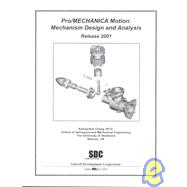 Pro/Mechanica Motion : Mechanism Design and Analysis,9781585030361 Pro/Mechanica Motion : Mechanism Design and Analysis,9781585030361