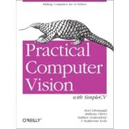 Practical Computer Vision with SimpleCV,9781449320362 Practical Computer Vision with SimpleCV,9781449320362