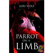 Parrot on a Limb : A Quinn Mckay Mystery,9781592860364 Parrot on a Limb : A Quinn Mckay Mystery,9781592860364