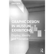 Graphic Design in Museum Exhibitions,9781138350373 Graphic Design in Museum Exhibitions,9781138350373