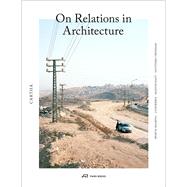 On Relations in Architecture,9783038600374 On Relations in Architecture,9783038600374