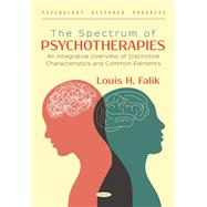 The Spectrum of Psychotherapies: An Integrative Overview of Distinctive Characteristics and Common Elements,9798895300381 The Spectrum of Psychotherapies: An Integrative Overview of Distinctive Characteristics and Common Elements,9798895300381