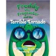 Freddy the Frogcaster and the Terrible Tornado,9781684510382 Freddy the Frogcaster and the Terrible Tornado,9781684510382