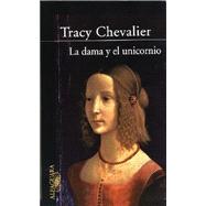 La Dama Y El Unicornio/the Lady And the Unicorn,9789707700383 La Dama Y El Unicornio/the Lady And the Unicorn,9789707700383