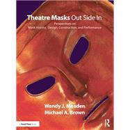 Theatre Masks Out Side In,9781351380386 Theatre Masks Out Side In,9781351380386