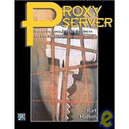 Microsoft Proxy Server: Securing Your Future Business on the Internet,9781583040386 Microsoft Proxy Server: Securing Your Future Business on the Internet,9781583040386