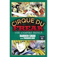 Cirque Du Freak: The Manga, Vol. 6 The Vampire Prince,9780759530409 Cirque Du Freak: The Manga, Vol. 6 The Vampire Prince,9780759530409
