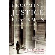 Becoming Justice Blackmun : Harry Blackmun's Supreme Court Journey,9781429900409 Becoming Justice Blackmun : Harry Blackmun's Supreme Court Journey,9781429900409