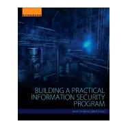 Building a Practical Information Security Program,9780128020425 Building a Practical Information Security Program,9780128020425