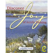 Discover the Joy of Acrylic Painting,9781581800425 Discover the Joy of Acrylic Painting,9781581800425