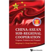 China-Asian Sub-Regional Cooperation: Progress, Problems, and Prospect,9789814340427 China-Asian Sub-Regional Cooperation: Progress, Problems, and Prospect,9789814340427