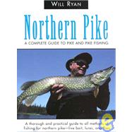 Northern Pike : A Complete Guide to Pike and Pike Fishing,9781585740444 Northern Pike : A Complete Guide to Pike and Pike Fishing,9781585740444