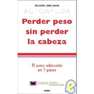 Perder Peso Sin Perder La Cabeza,9789500830454 Perder Peso Sin Perder La Cabeza,9789500830454