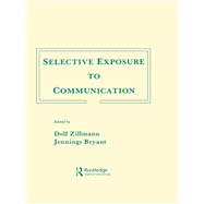 Selective Exposure To Communication,9781136560460 Selective Exposure To Communication,9781136560460