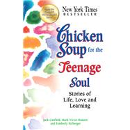 Chicken Soup for the Teenage Soul Stories of Life, Love and Learning,9781623610463 Chicken Soup for the Teenage Soul Stories of Life, Love and Learning,9781623610463