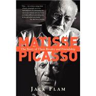 Matisse and Picasso The Story of Their Rivalry and Friendship,9780813390468 Matisse and Picasso The Story of Their Rivalry and Friendship,9780813390468