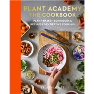 Plant Academy: The Cookbook Plant-based techniques & recipes for creative cooking,9780711290488 Plant Academy: The Cookbook Plant-based techniques & recipes for creative cooking,9780711290488