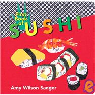 First Book of Sushi,9781582460505 First Book of Sushi,9781582460505