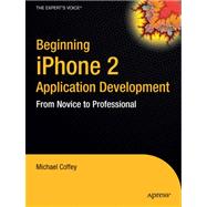 Beginning iPhone 2 Application Development: From Novice to Professional,9781430210511 Beginning iPhone 2 Application Development: From Novice to Professional,9781430210511
