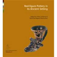 Red-figure Pottery in Its Ancient Setting,9788771240511 Red-figure Pottery in Its Ancient Setting,9788771240511