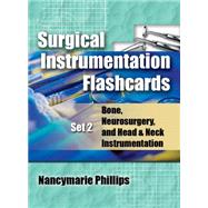 Surgical Instrumentation Flashcards Set 2 Bone, Neurosurgery, and Head and Neck Instrumentation,9781428310513 Surgical Instrumentation Flashcards Set 2 Bone, Neurosurgery, and Head and Neck Instrumentation,9781428310513