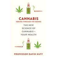 Cannabis (seeing through the smoke),9781529360523 Cannabis (seeing through the smoke),9781529360523