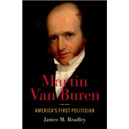 Martin Van Buren America's First Politician,9780190920524 Martin Van Buren America's First Politician,9780190920524