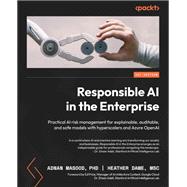 Responsible AI in the Enterprise,9781803230528 Responsible AI in the Enterprise,9781803230528