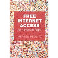 Free Internet Access as a Human Right,9781009520553 Free Internet Access as a Human Right,9781009520553