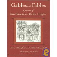 Gables and Fables : A Portrait of San Francisco's Pacific Heights,9781597140560 Gables and Fables : A Portrait of San Francisco's Pacific Heights,9781597140560