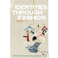 Identities Through Fashion A Multidisciplinary Approach,9780857850577 Identities Through Fashion A Multidisciplinary Approach,9780857850577
