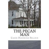 The Pecan Man,9780615590585 The Pecan Man,9780615590585