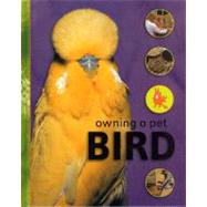 Owning a Pet Bird,9781597710589 Owning a Pet Bird,9781597710589