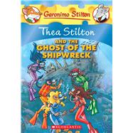 Thea Stilton and the Ghost of the Shipwreck (Thea Stilton #3) A Geronimo Stilton Adventure,9780545150590 Thea Stilton and the Ghost of the Shipwreck (Thea Stilton #3) A Geronimo Stilton Adventure,9780545150590