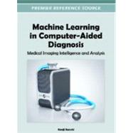 Machine Learning in Computer-Aided Diagnosis,9781466600591 Machine Learning in Computer-Aided Diagnosis,9781466600591