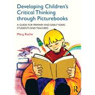 Developing Children's Critical Thinking through Picturebooks,9781315760605 Developing Children's Critical Thinking through Picturebooks,9781315760605