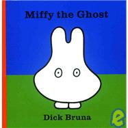 Miffy the Ghost,9781592260621 Miffy the Ghost,9781592260621
