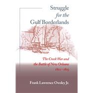 Struggle for the Gulf Borderlands,9780817310622 Struggle for the Gulf Borderlands,9780817310622