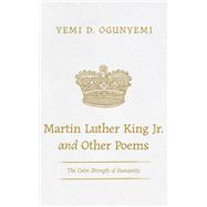 Martin Luther King Jr. and Other Poems,9798385240623 Martin Luther King Jr. and Other Poems,9798385240623