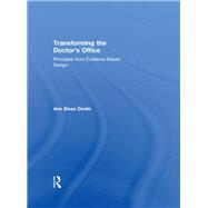 Transforming the Doctor's Office: Principles from Evidence-based Design,9780415840637 Transforming the Doctor's Office: Principles from Evidence-based Design,9780415840637
