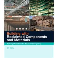 Building with Reclaimed Components and Materials,9781849770637 Building with Reclaimed Components and Materials,9781849770637