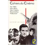 Cahiers du Cinéma : The 1960s - New Wave, New Cinema, Reevaluating Hollywood,9780674090651 Cahiers du Cinéma : The 1960s - New Wave, New Cinema, Reevaluating Hollywood,9780674090651