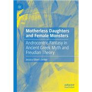Motherless Daughters and Female Monsters,9783031780653 Motherless Daughters and Female Monsters,9783031780653