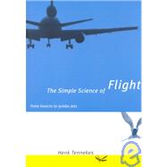 Simple Science of Flight : From Insects to Jumbo Jets,9780262700658 Simple Science of Flight : From Insects to Jumbo Jets,9780262700658